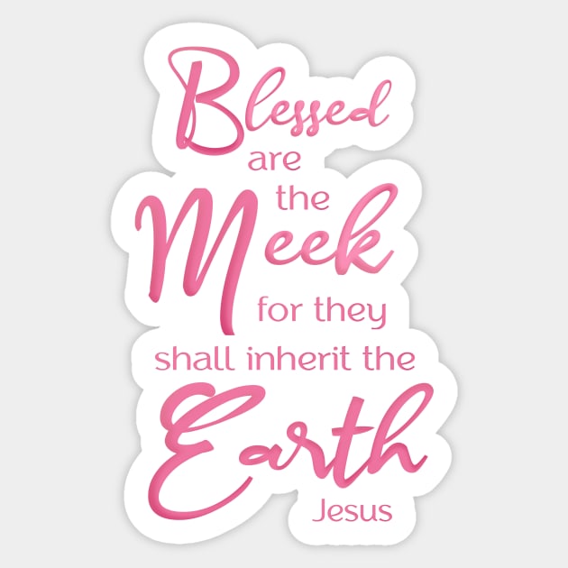 Blessed are the meek  Beatitudes Sticker by AlondraHanley